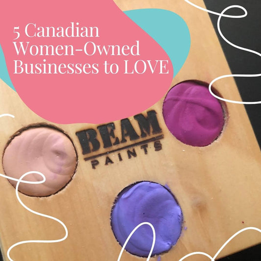 5 Canadian Women-Owned Businesses to LOVE